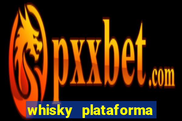 whisky plataforma de jogos